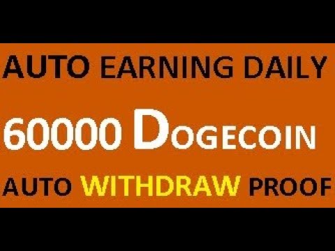 AUTO EARNING DAILY 60000 DOGECOIN WITH AUTO WITHDRAW PROOF