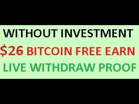 WITHOUT INVESTMENT 26 DOLLAR BITCOIN FREE EARN LIVE WITHDRAW